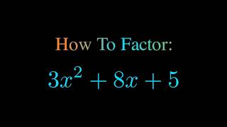 Factor 3x^2 + 8x + 5
