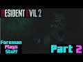 A Professional Lets Play - Resident Evil 2 Remake: Hardcore - Part Two - Foreman Plays Stuff