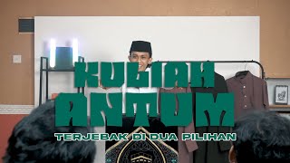 Kuliah Antum - Terjebak di Dua Pilihan