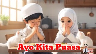 AYO KITA PUASA❗ Lagu Anak Islami | Ramadhan | Lagu Puasa | Lagu Anak Muslim  | Lagu Religi | Edukasi