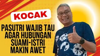 PASUTRI WAJIB TAU BIAR HUBUNGAN SUAMI ISTRI MAKIN AWET OLEH ROMO EKO WAHYU OSC