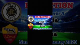 Spezia vs Roma Prediction and Betting Tips | January 22nd 2023