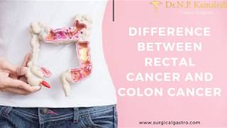 Difference between rectal cancer and colon cancer | Cancer Treatment in Kochi
