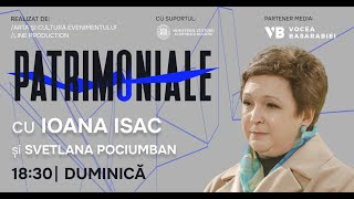 Patrimoniale 3 cu Ioana Isac și Svetlana Pociumban