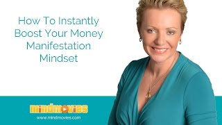 How To Instantly Boost Your Money Manifestation Mindset! - Manifesting - Mind Movies