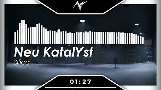 Neu KatalYst - Silica [#DnB] #NeuKatalYst