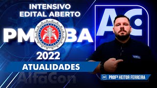 Concurso PM BA 2022 - Intensivo Edital Aberto Atualidades - Black Friday AlfaCon