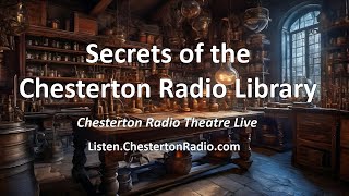 Secrets of the Chesterton Radio Theatre Library