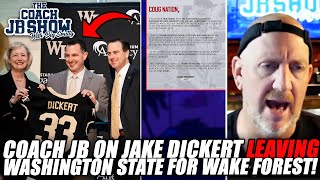 Coach JB On Jake Dickert LEAVING Washington State For Wake Forest!