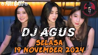 DJ AGUS SELASA 19 NOVEMBER 2024