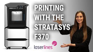 3D Printing with the Stratasys F370 3D Printer