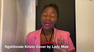 Ngatitende Kristo || Cover by Lady Muk