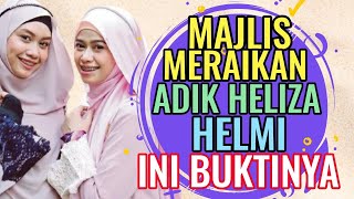 Lagi Satu Majlis Meraikan Adik Heliza Helmi | Ini Buktinya