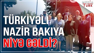 Türkiyəli nazir Derya Yanık bu səbəbdən Azərbaycana gəldi - Media Turk TV
