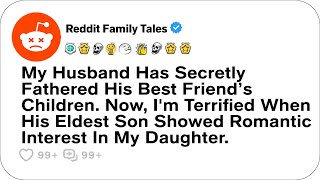 My Husband Has Secretly Fathered His Best Friend’s Children. Now, I'm Terrified....-Reddit Stories