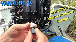 Installing a Water Pressure sensor on my Yamaha 225 hp Outboard engine