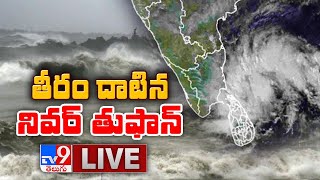 తీరం దాటిన నివర్ తుఫాన్ LIVE || Cyclone Nivar Live Updates - TV9