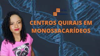 Centros assimétricos em monossacarídeos