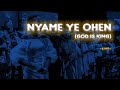Nyame Ye Ohen (God Is King) - Joyful Way Inc.