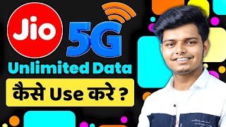 Jio 5G Unlimited Data Kaise Use Kare | How to Use Jio 5g