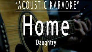 Home - Daughtry (Acoustic karaoke)