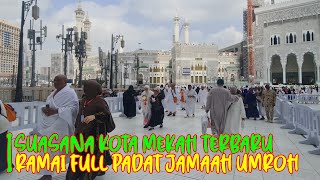 SUASANA KOTA MAKKAH MASJIDIL HARAM TERBARU