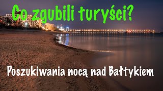 Zaskakujące skarby nocą na plaży w Międzyzdrojach. Poszukiwania Skarbów nad Bałtykiem. Przygody #1