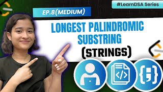 8. Longest Palindromic Substring | Leetcode 5 | Strings | Odd and even length approach