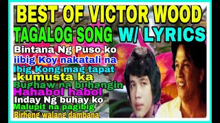 BEST OF VICTOR WOOD TAGALOG SONGS W/LYRICS