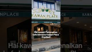 Tempak Lepak@Kawan Place Kopitiam #kopitiam #makanan