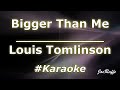 Louis Tomlinson - Bigger Than Me (Karaoke)