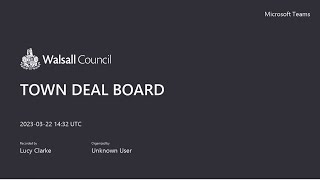 Walsall and Bloxwich Town Deal Board Meeting | 22 March 2023