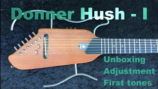 Donner Hush - I - Unboximg - Adjustment - First tones