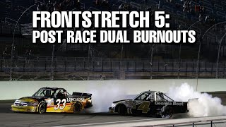 Frontstretch 5: Dual Burnouts