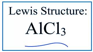 How to Draw the Lewis Structure for AlCl3: Aluminum chloride