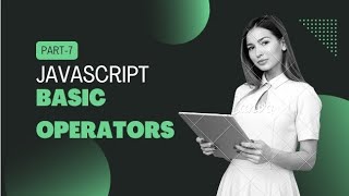 JavaScript tutorial part-7. Basic Operators. 😋