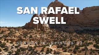 S16 E37: San Rafael Swell Secrets