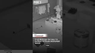 Duo busted trying to resell stolen designed bags