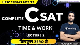CSAT | Time & Work | Part 2 | UPSC CSE/IAS 2021/22 | Pradeep Kumar Singh