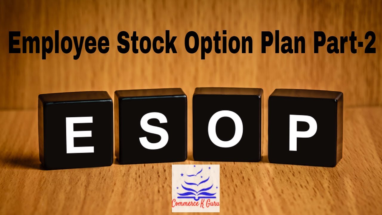 Employee Stock Option Plan - Accounting And Meaning - Part -2 - YouTube