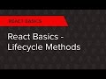 React Basics Ep. 3: React Basics - Lifecycle Methods