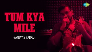 Tum Kya Mile | Sanjay S Yadav | Hindi Cover Song | Saregama Open Stage