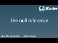 The null reference - Java for Beginners - Crash course