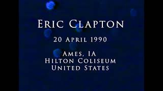 Eric Clapton - 20 April 1990, Ames, Hilton Coliseum - COMPLETE
