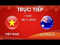 🔴TRỰC TIẾP HÔM NAY | VIỆT NAM - AUSTRALIA | FUSAL | RƯỢT ĐUỔI SIÊU NGHẸT THỞ GIÀNH TẤM VÉ ĐI TIẾP