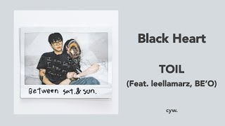 【中字】TOIL - Black Heart (Feat. leellamarz \u0026 BE′O)