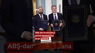 ABŞ-dan Ermənistana sərhəd təhlükəsizliyi qrupu gedəcək