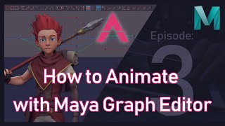 How to Animate with Maya Graph Editor (Episode 3) | How To Be A 3D Animator 2020