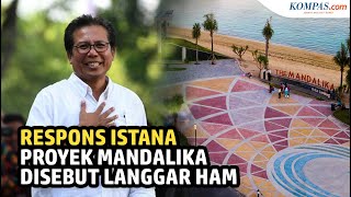 Respons Istana Usai PBB Sebut Pembangunan Mandalika Melanggar HAM