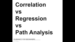 Correlation vs Regression vs Path Analysis